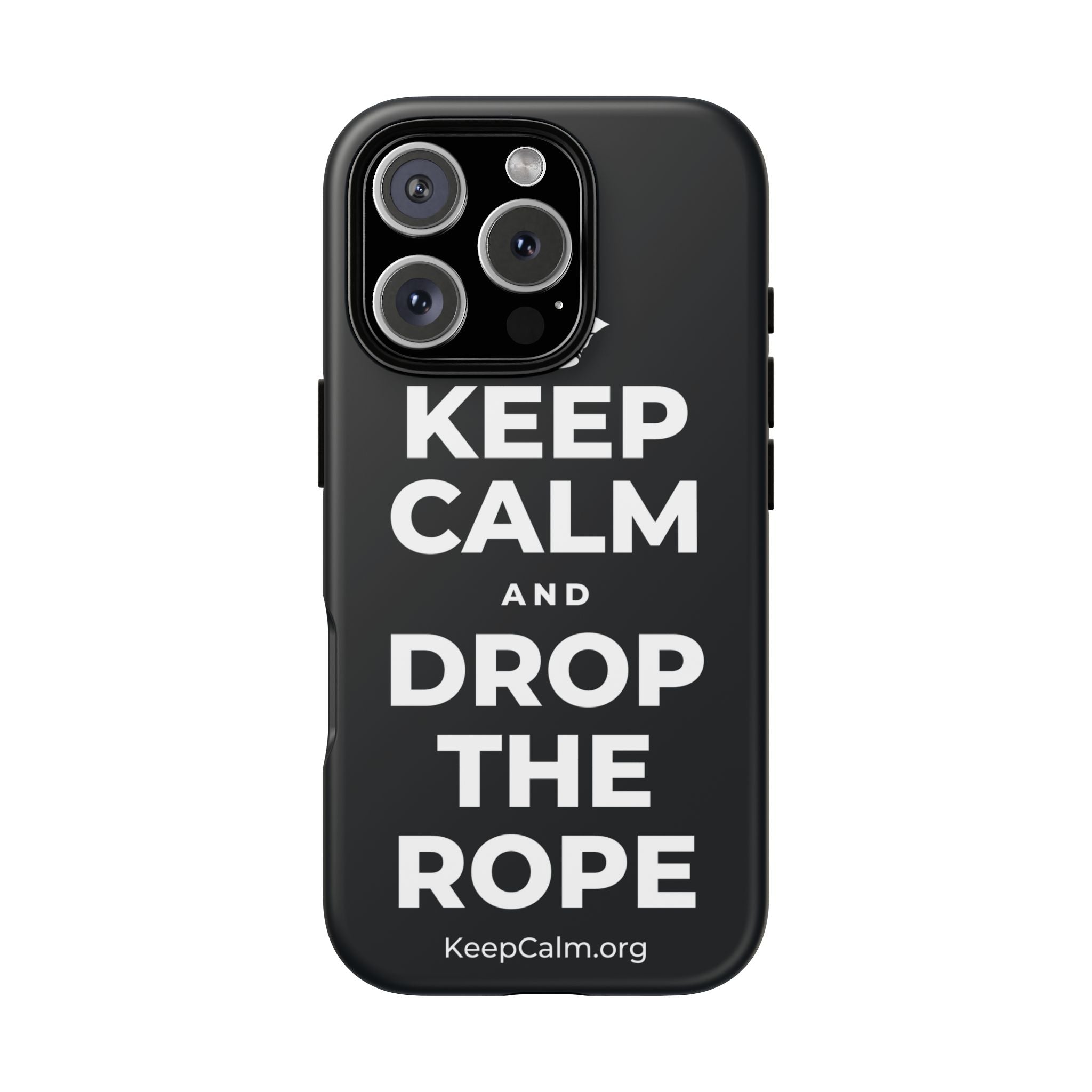 KEEP CALM AND DROP THE ROPE Phone Case (Dark)