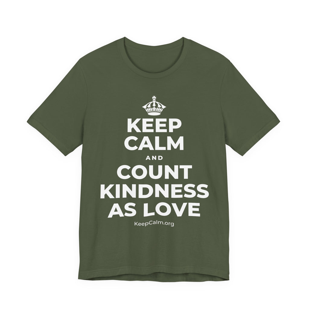 KEEP CALM AND COUNT KINDNESS AS LOVE T-Shirt (Military Green–Autumn)