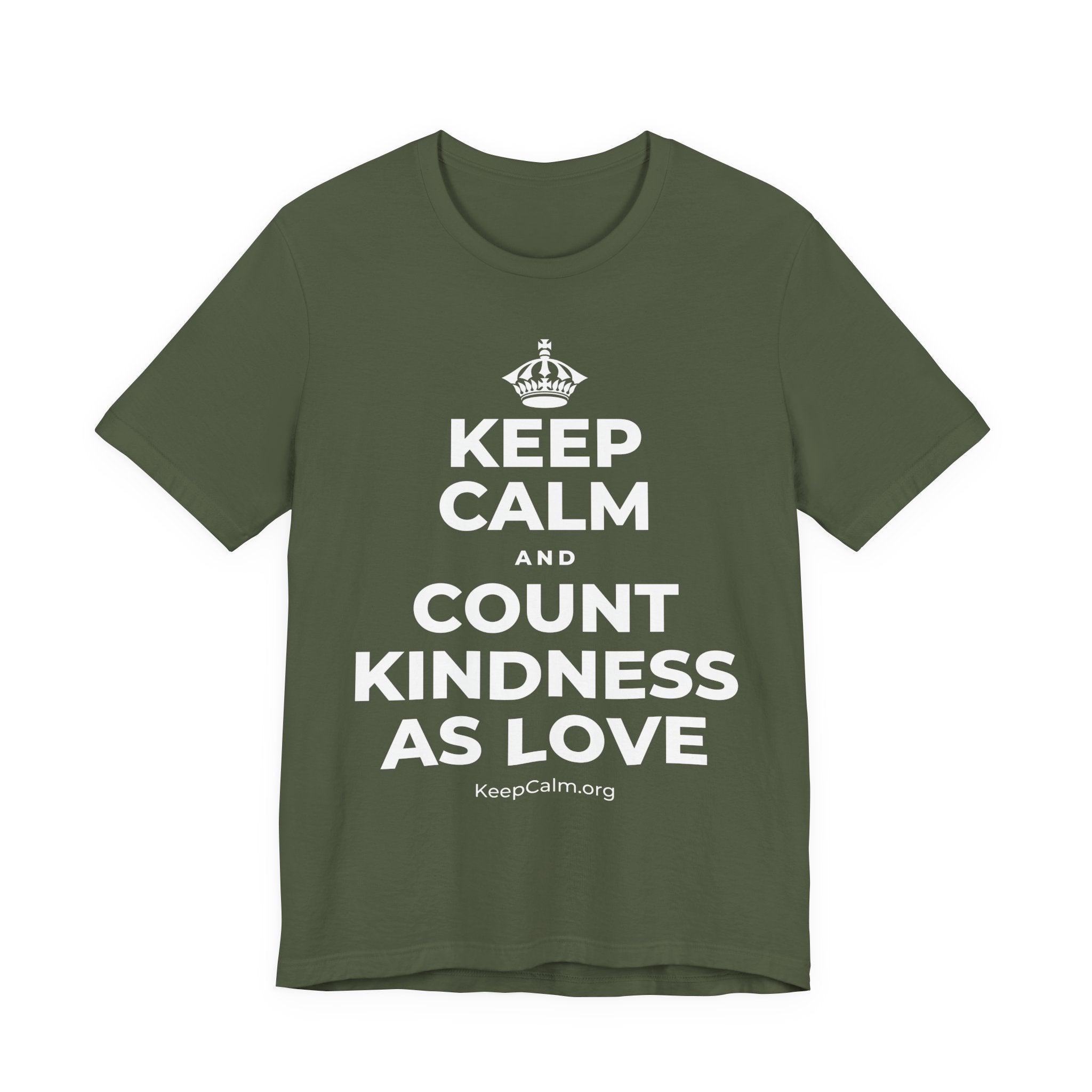 KEEP CALM AND COUNT KINDNESS AS LOVE T-Shirt (Military Green–Autumn)