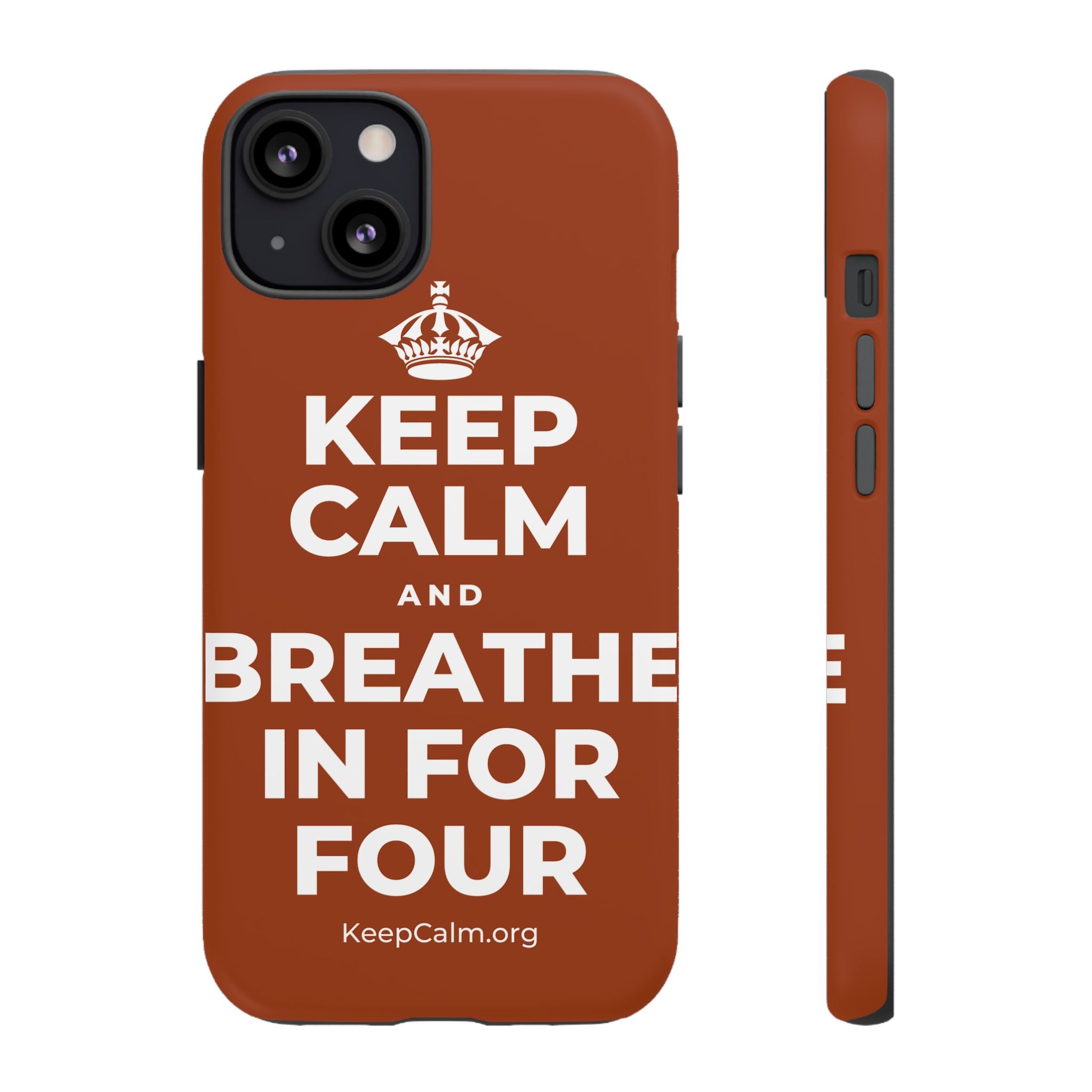 KEEP CALM AND BREATHE IN FOR FOUR Phone Case