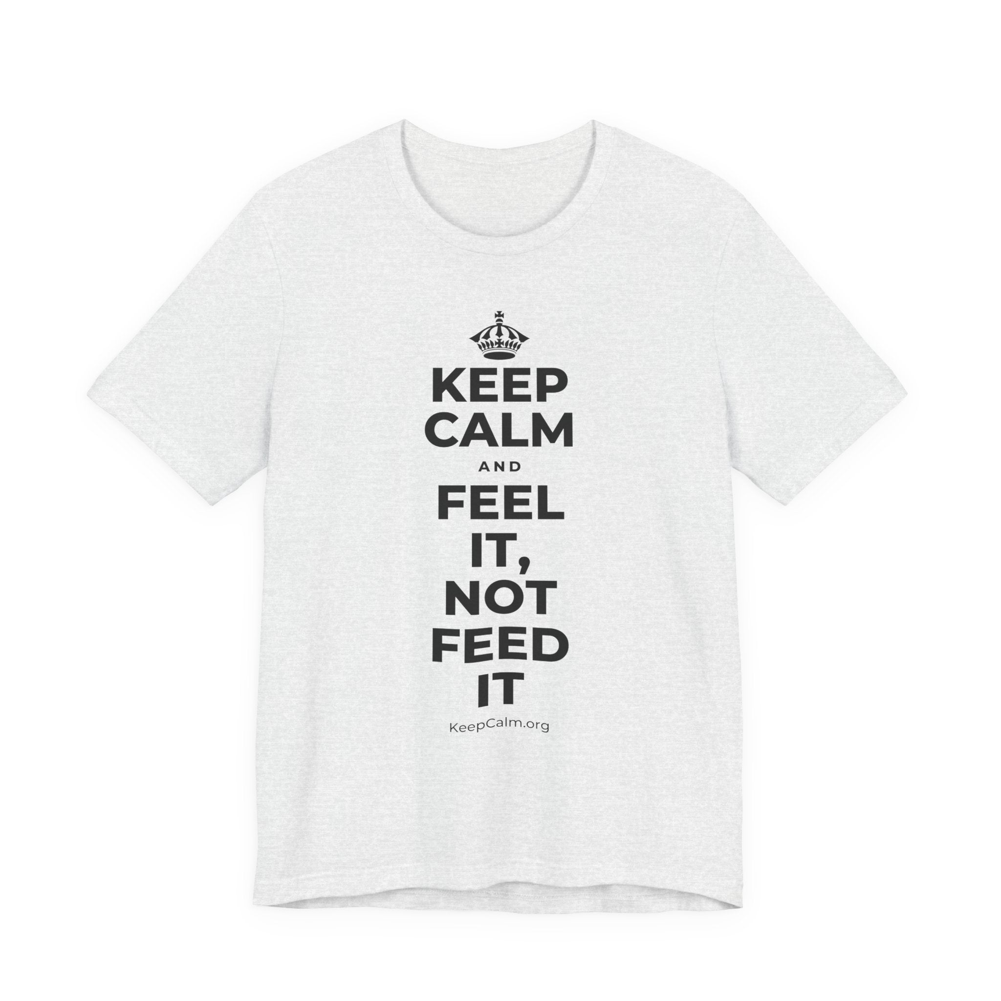 KEEP CALM AND FEEL IT, NOT FEED IT T-Shirt (Soft Cream–Heather Mauve)