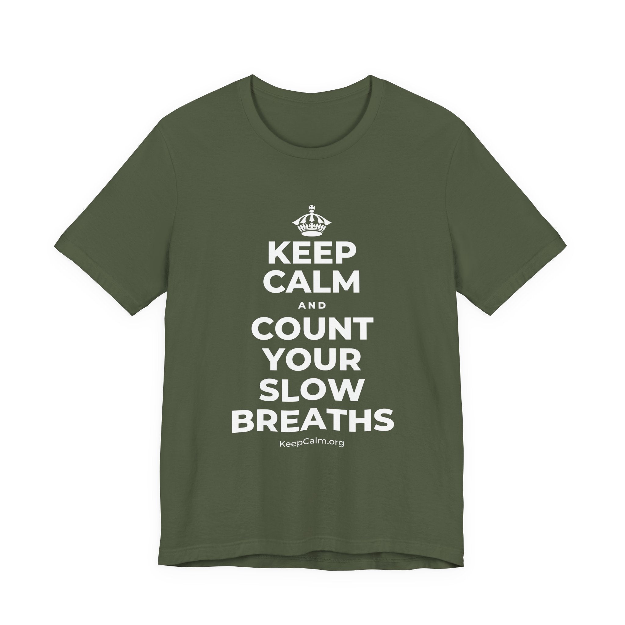 KEEP CALM AND COUNT YOUR SLOW BREATHS T-Shirt (Military Green–Autumn)