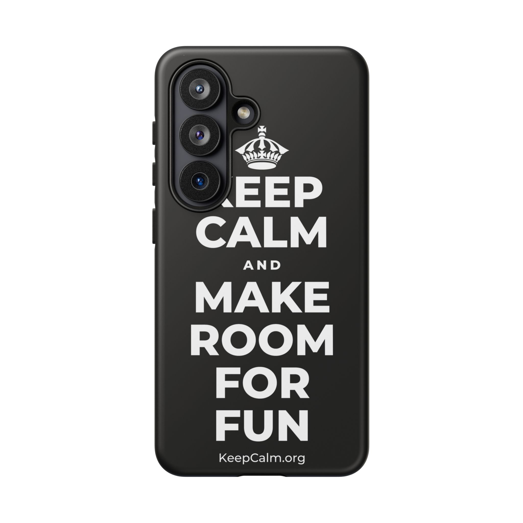 KEEP CALM AND MAKE ROOM FOR FUN Phone Case