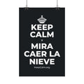 KEEP CALM Y MIRA CAER LA NIEVE Satin Poster (Dark)