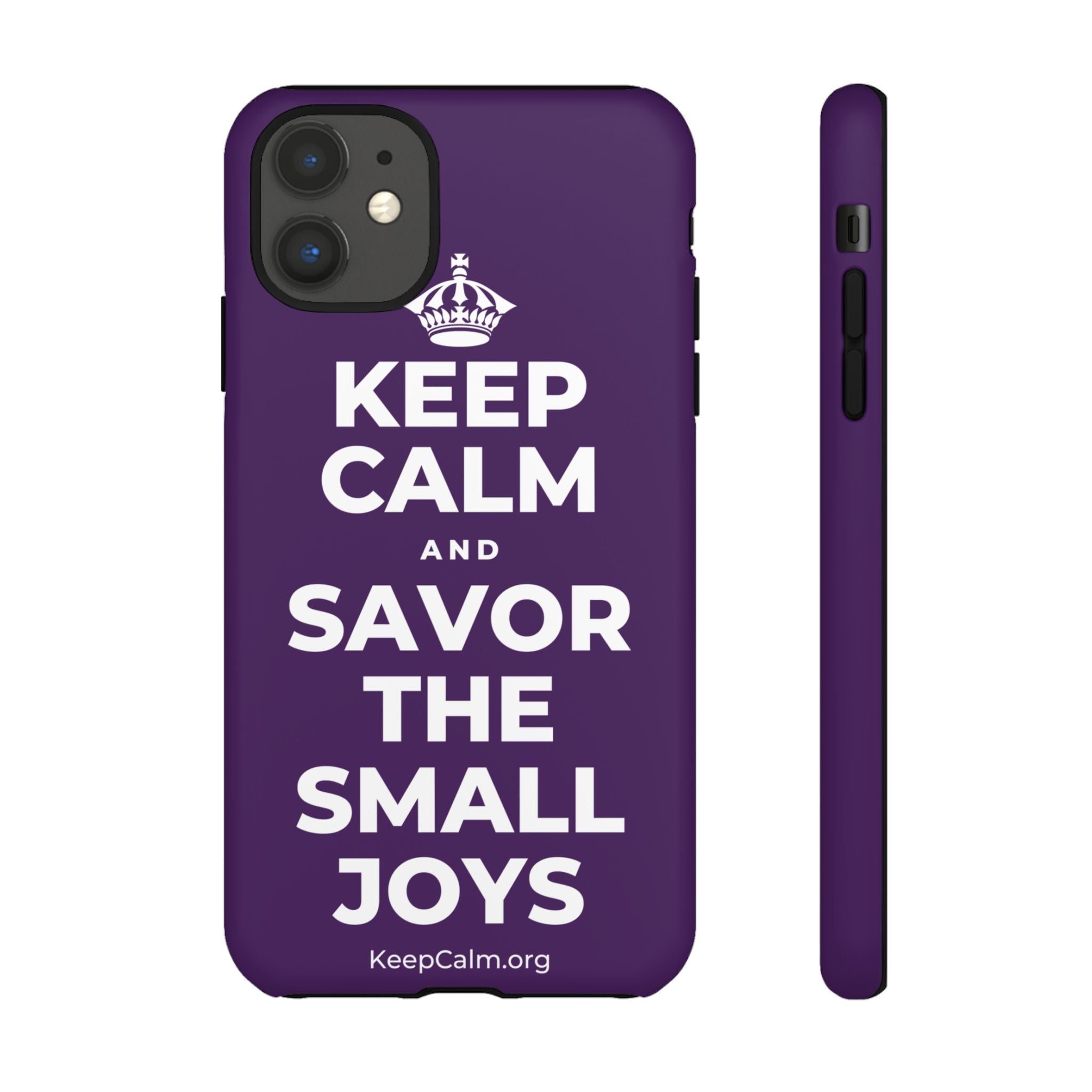 KEEP CALM AND SAVOR THE SMALL JOYS Phone Case