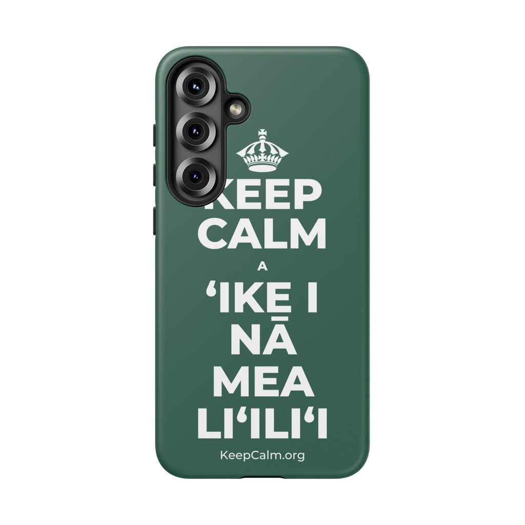 KEEP CALM A ʻIKE I NĀ MEA LIʻILIʻI Phone Case