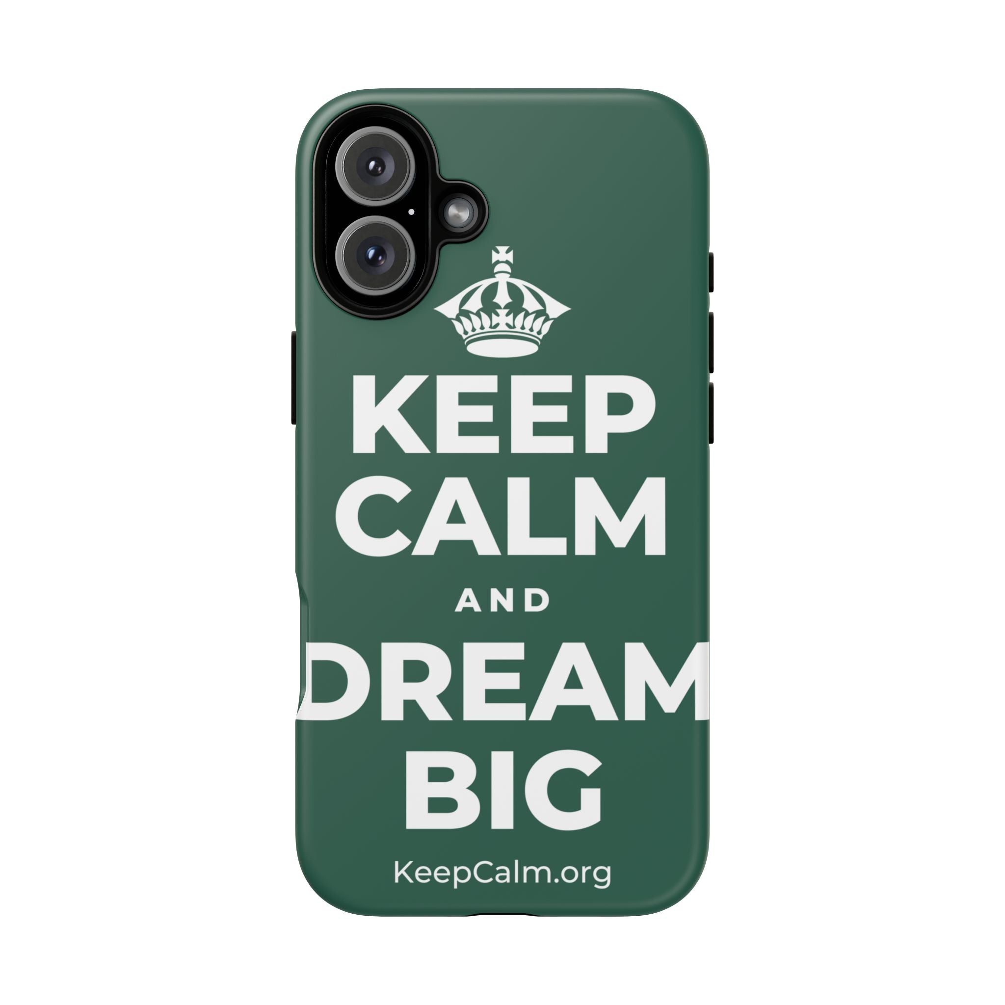 KEEP CALM AND DREAM BIG Phone Case