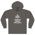 KEEP CALM AND COME IN FROM THE COLD Organic Hoodie Tee