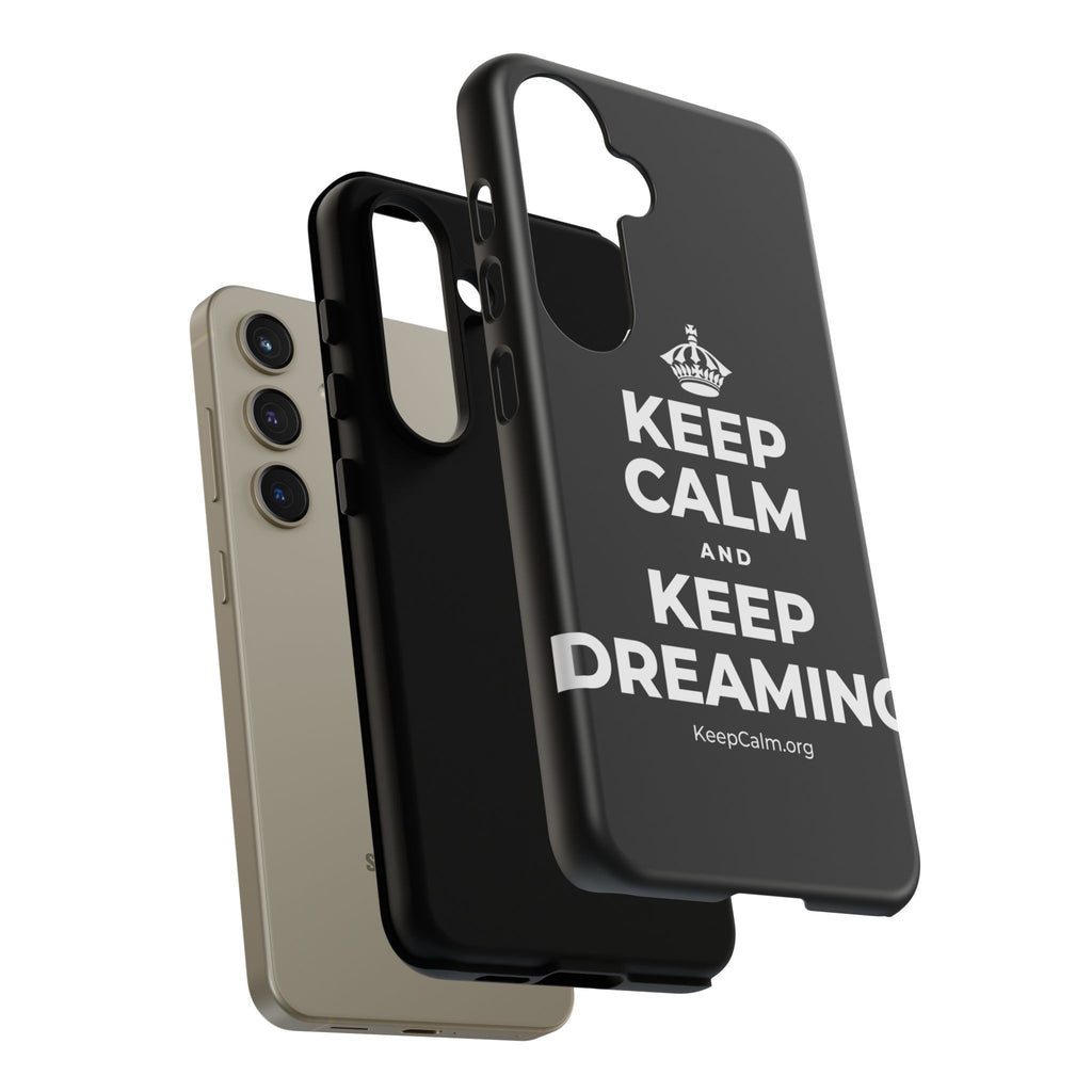 KEEP CALM AND KEEP DREAMING Phone Case