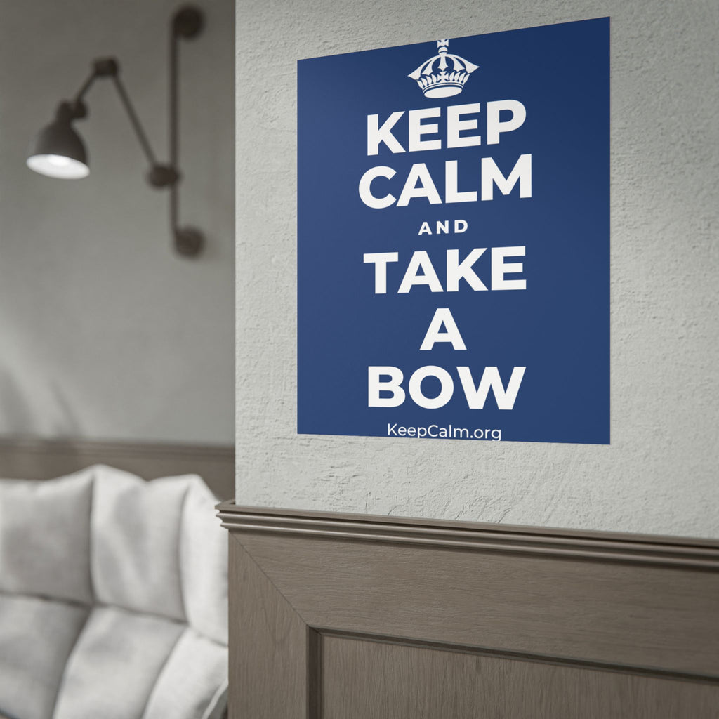 KEEP CALM AND TAKE A BOW Poster