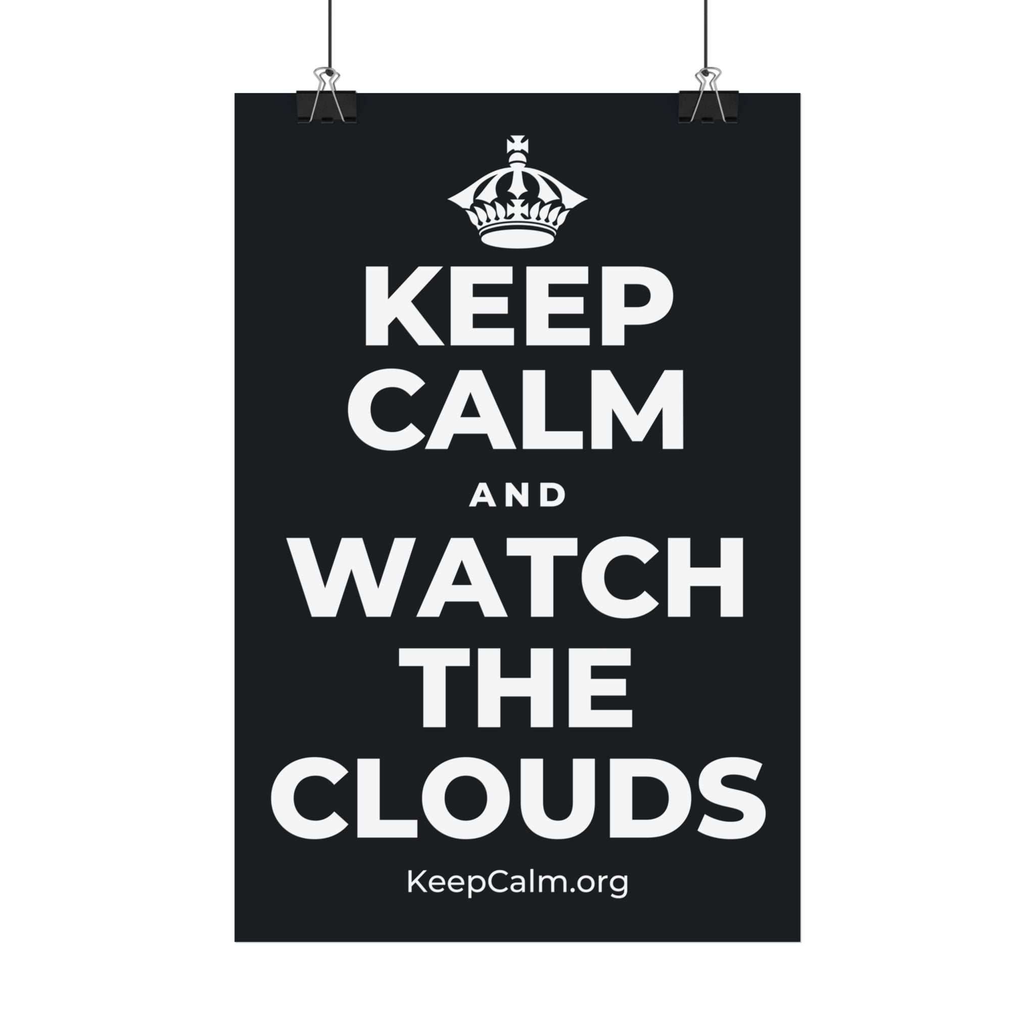 KEEP CALM AND WATCH THE CLOUDS Satin Poster (Dark)