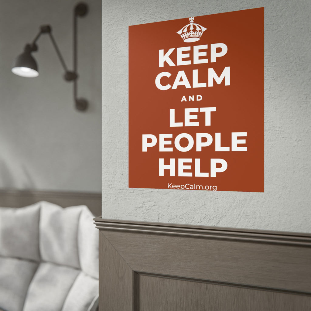 KEEP CALM AND LET PEOPLE HELP Poster