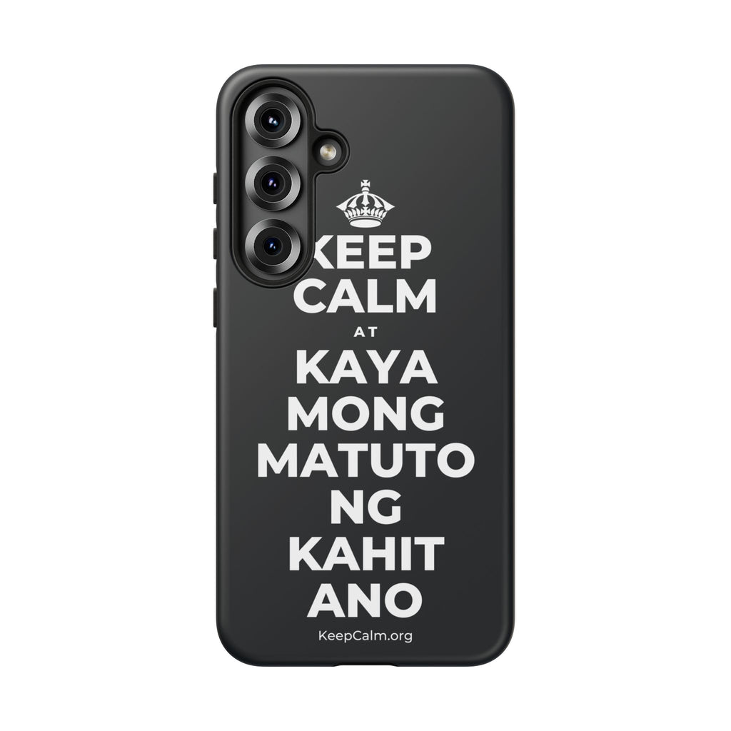 KEEP CALM AT KAYA MONG MATUTO NG KAHIT ANO Phone Case (Dark)