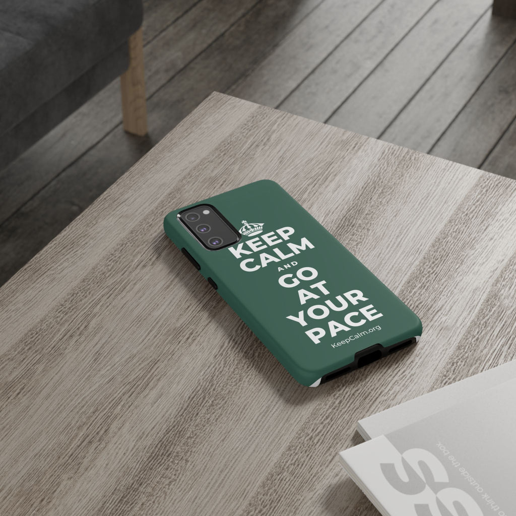 KEEP CALM AND GO AT YOUR PACE Phone Case