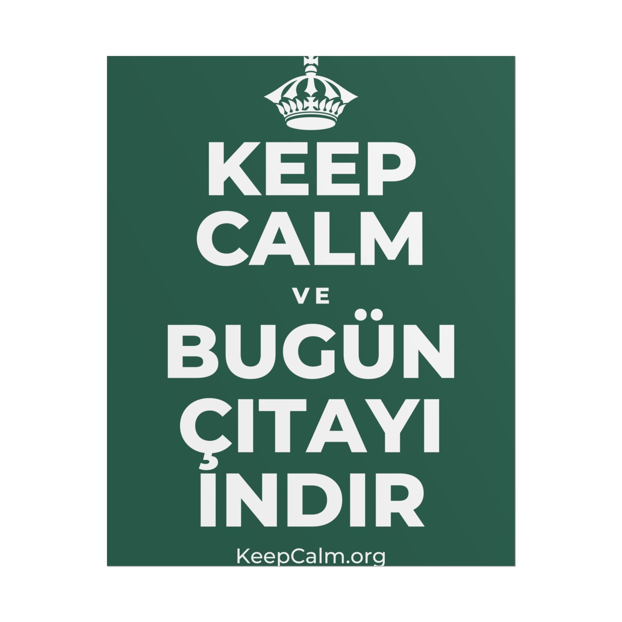 KEEP CALM VE BUGÜN ÇITAYI INDIR Poster