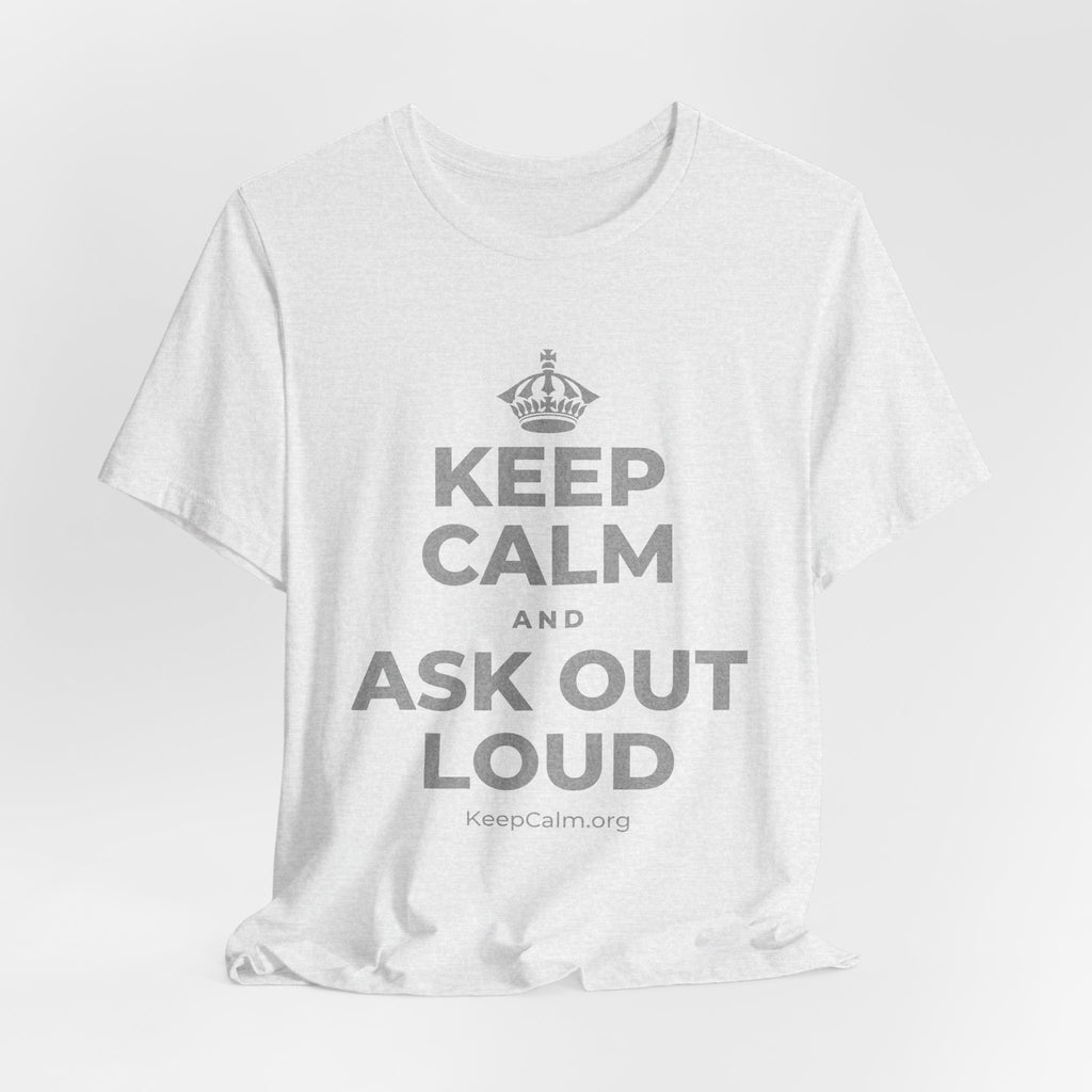 KEEP CALM AND ASK OUT LOUD T-Shirt (Soft Cream–Heather Mauve)