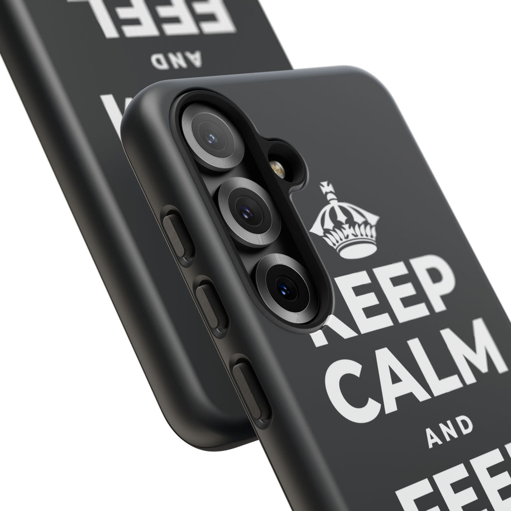 KEEP CALM AND FEEL YOUR FEET Phone Case (Dark)