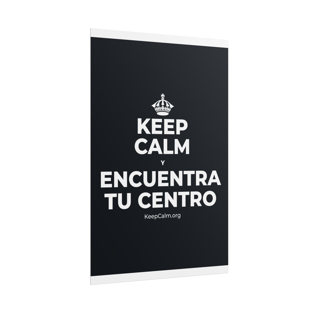 KEEP CALM Y ENCUENTRA TU CENTRO Poster (Dark)