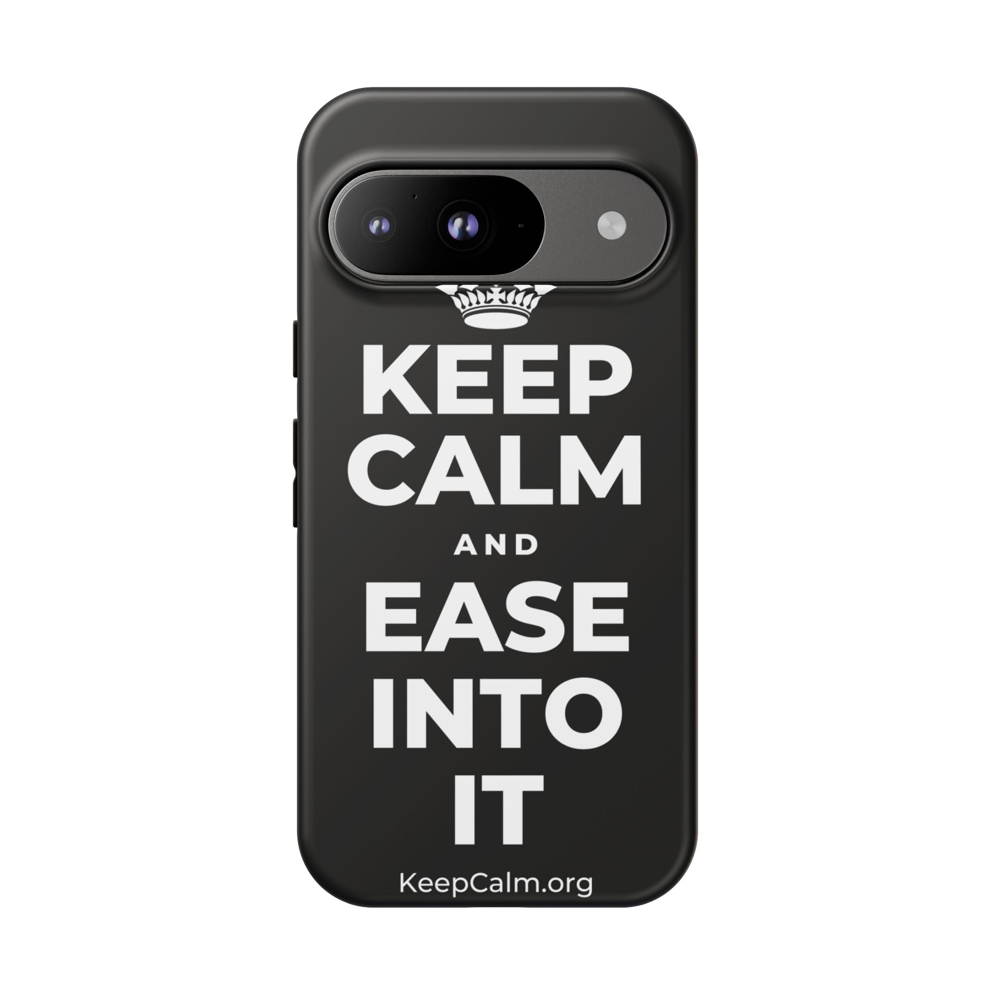 KEEP CALM AND EASE INTO IT Phone Case