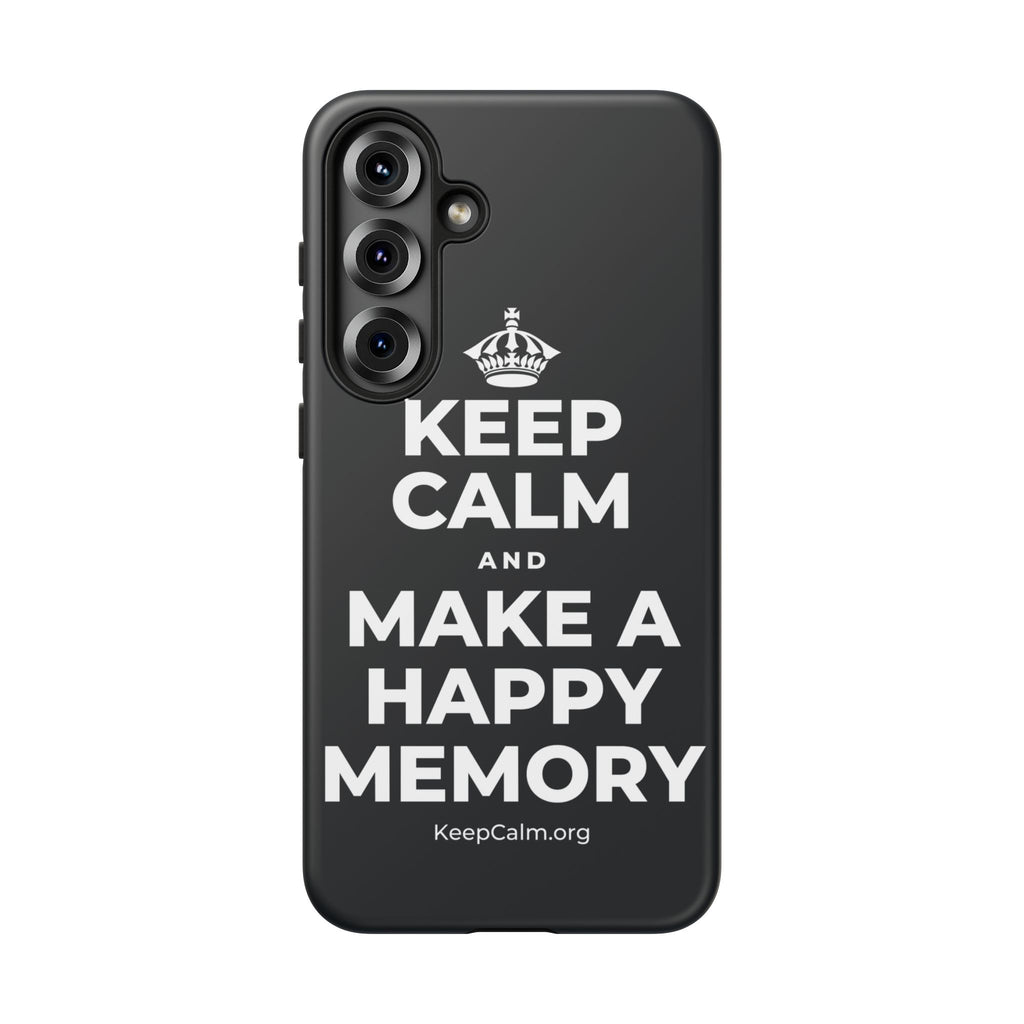KEEP CALM AND MAKE A HAPPY MEMORY Phone Case (Dark)