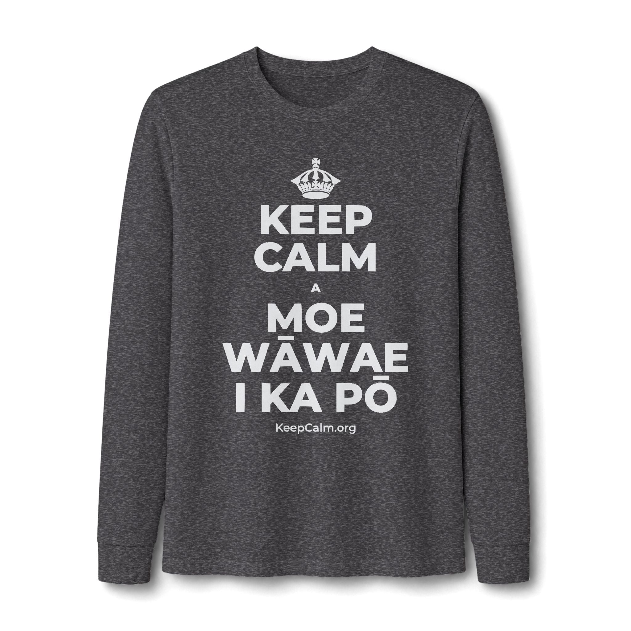 KEEP CALM A MOE WĀWAE I KA PŌ Long Sleeve Tee