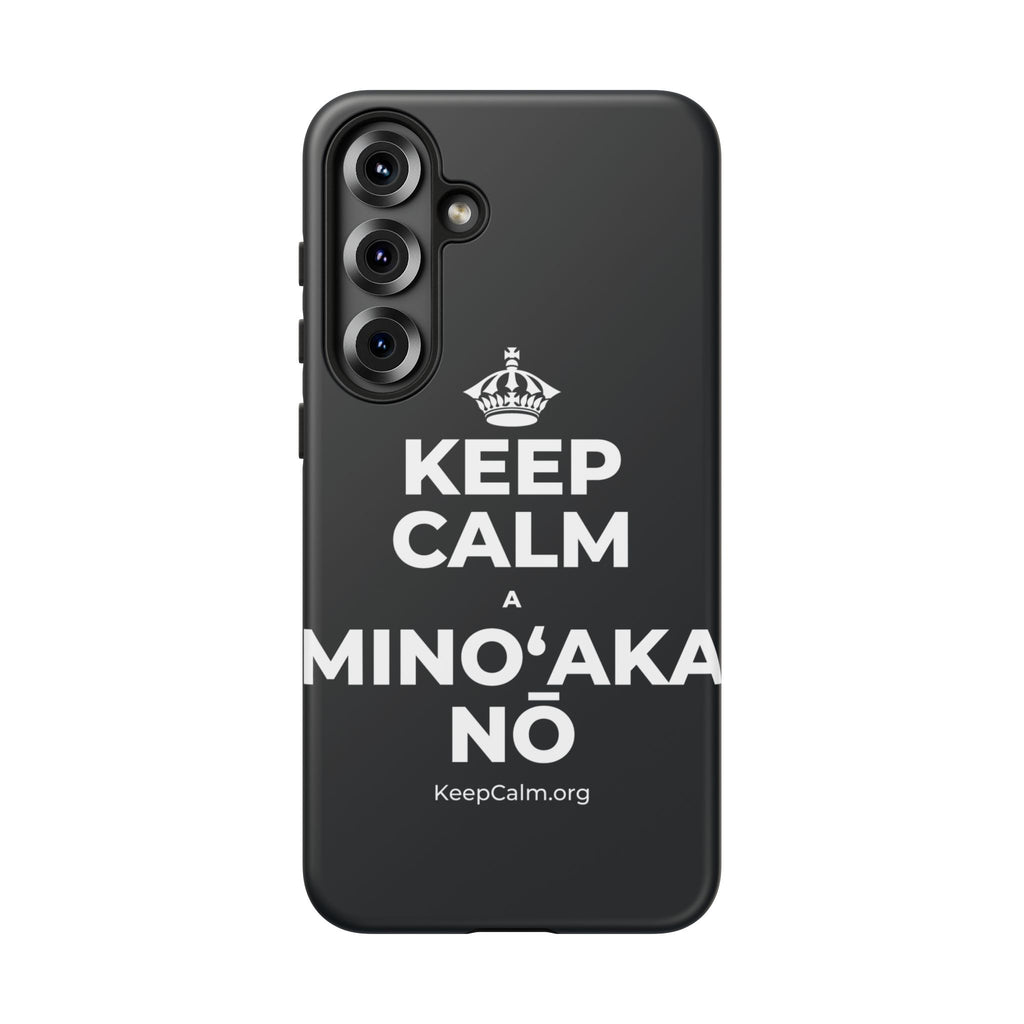 KEEP CALM A MINOʻAKA NŌ Phone Case (Dark)