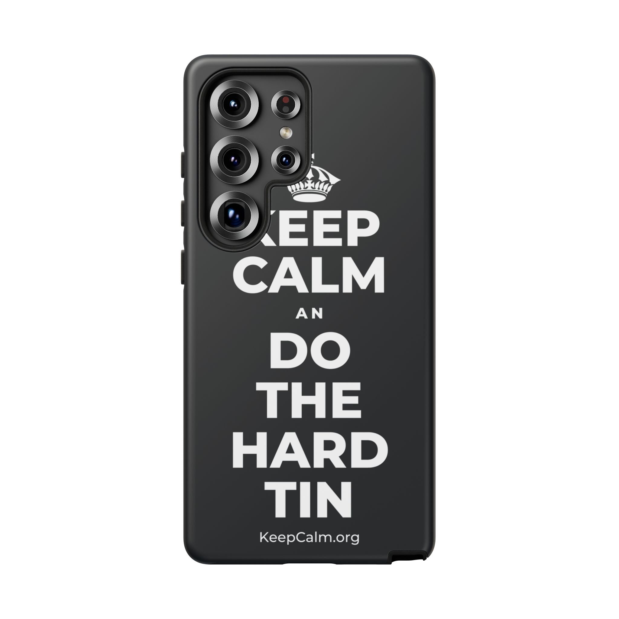 KEEP CALM AN DO THE HARD TIN Phone Case (Dark)