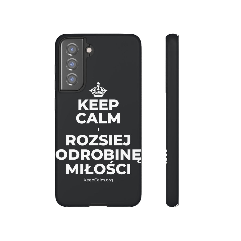 KEEP CALM I ROZSIEJ ODROBINĘ MIŁOŚCI Phone Case (Dark)