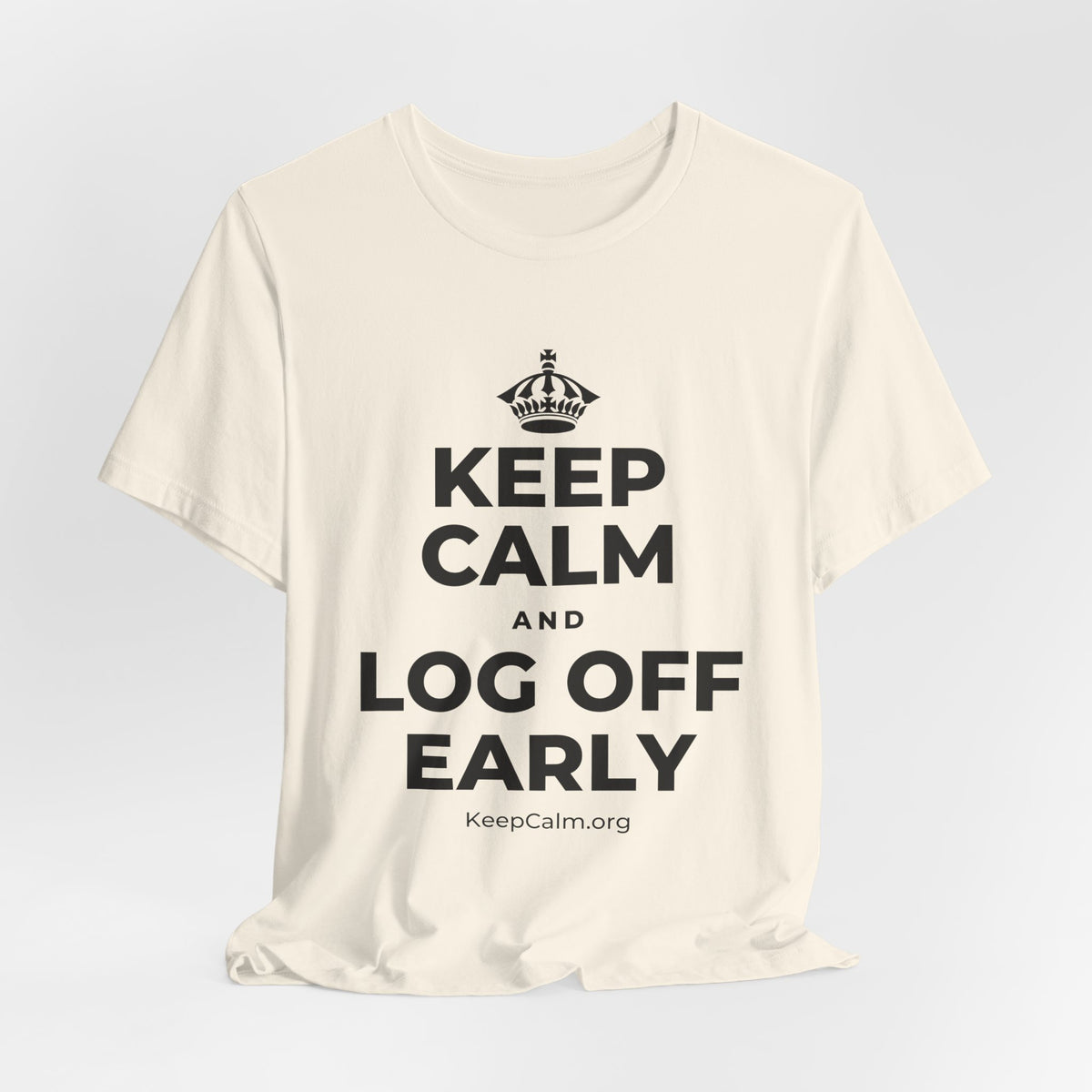 KEEP CALM AND LOG OFF EARLY T-Shirt (White–Asphalt)