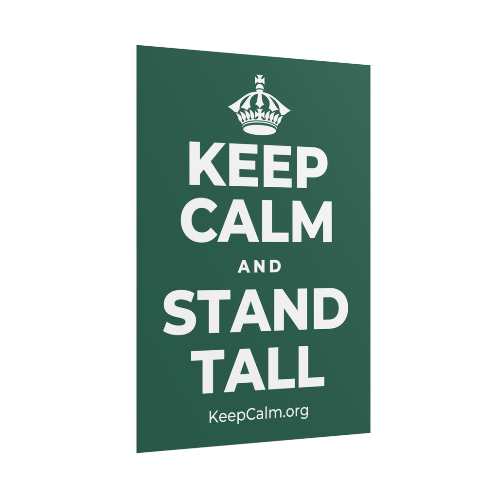 KEEP CALM AND STAND TALL Poster
