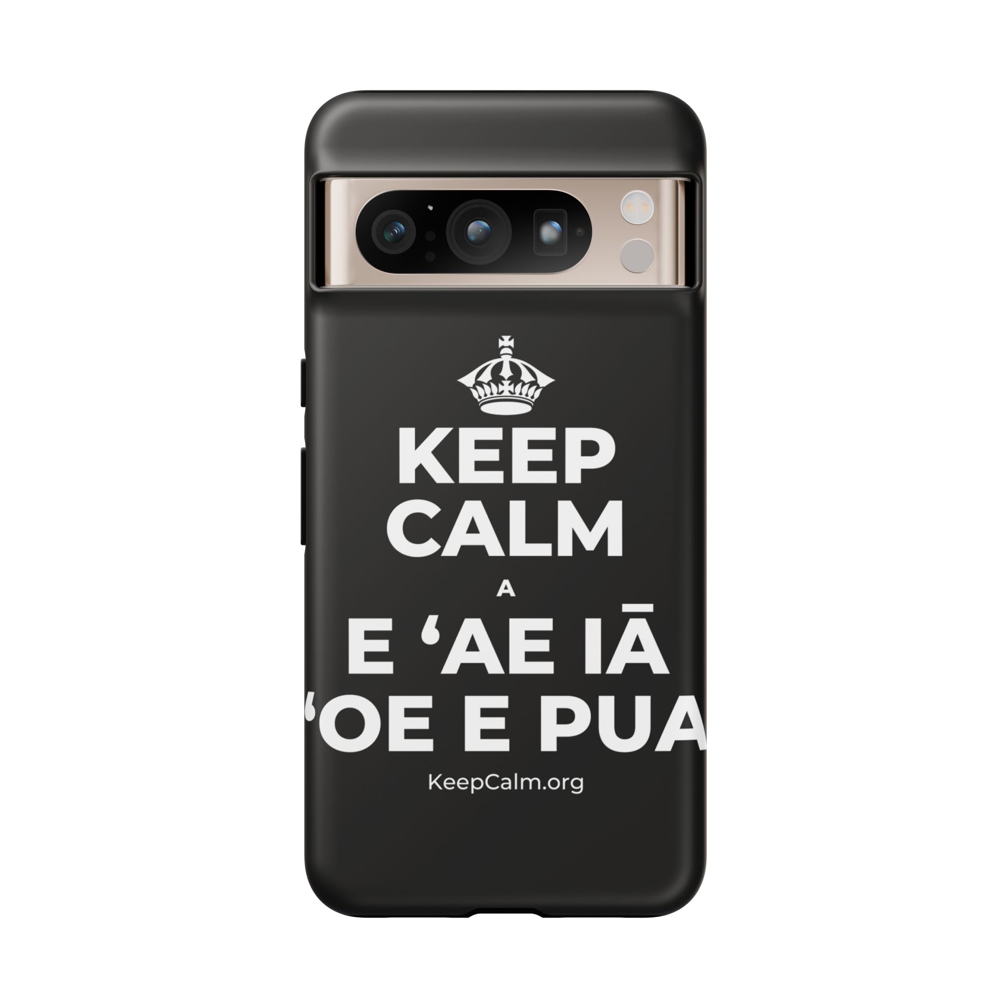 KEEP CALM A E ʻAE IĀ ʻOE E PUA Phone Case