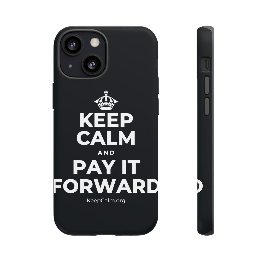 KEEP CALM AND PAY IT FORWARD Phone Case (Dark)
