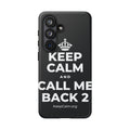 KEEP CALM AND CALL ME BACK 2 Phone Case (Dark)