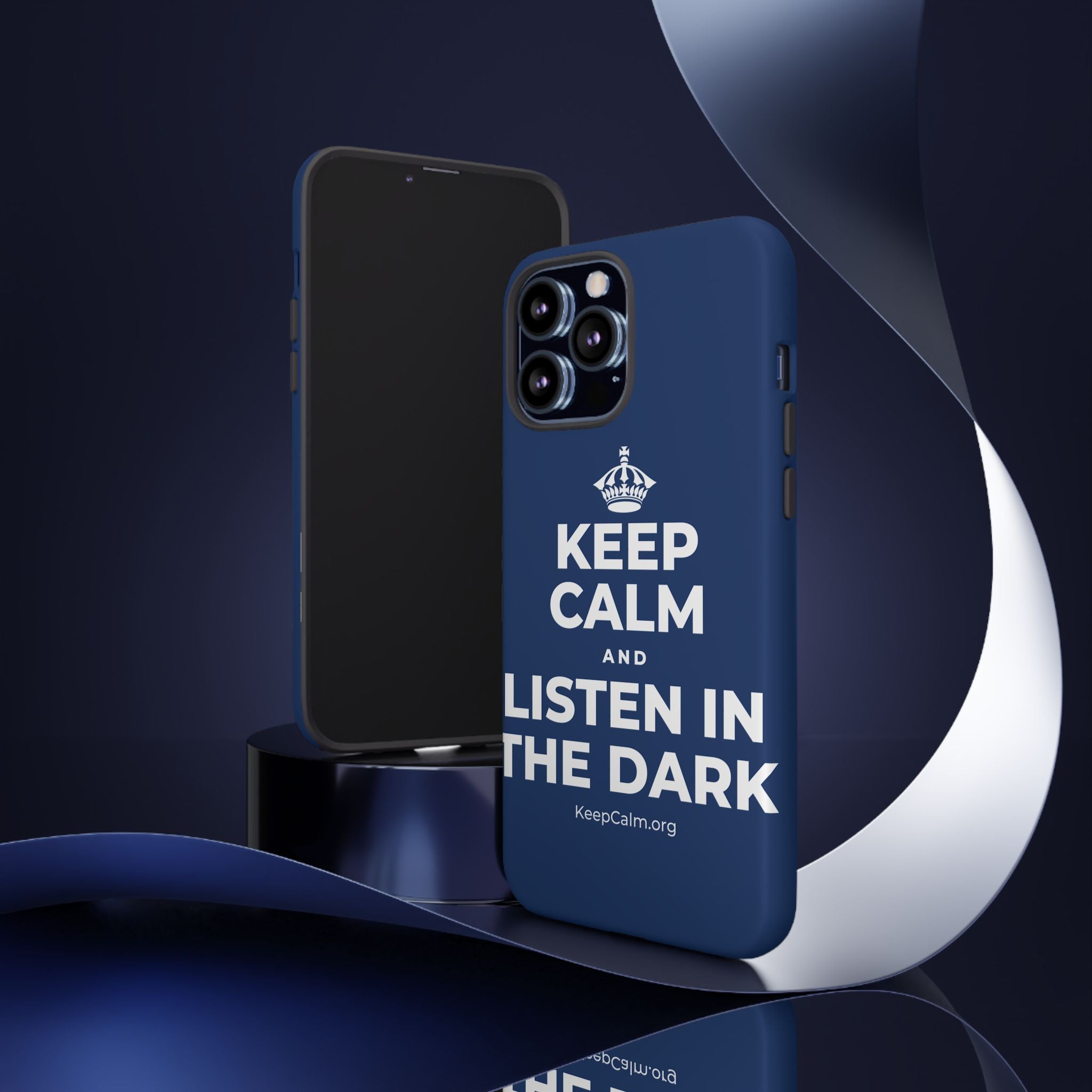 KEEP CALM AND LISTEN IN THE DARK Phone Case