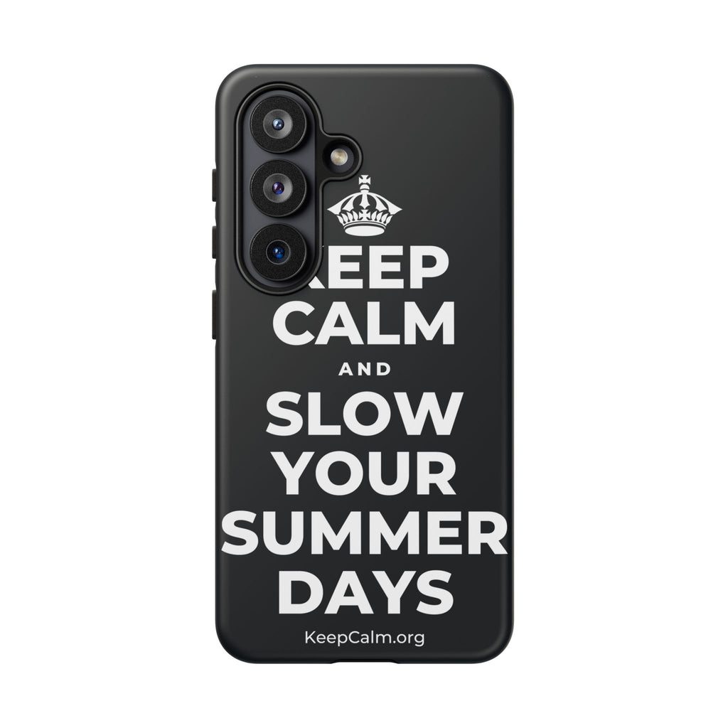 KEEP CALM AND SLOW YOUR SUMMER DAYS Phone Case (Dark)