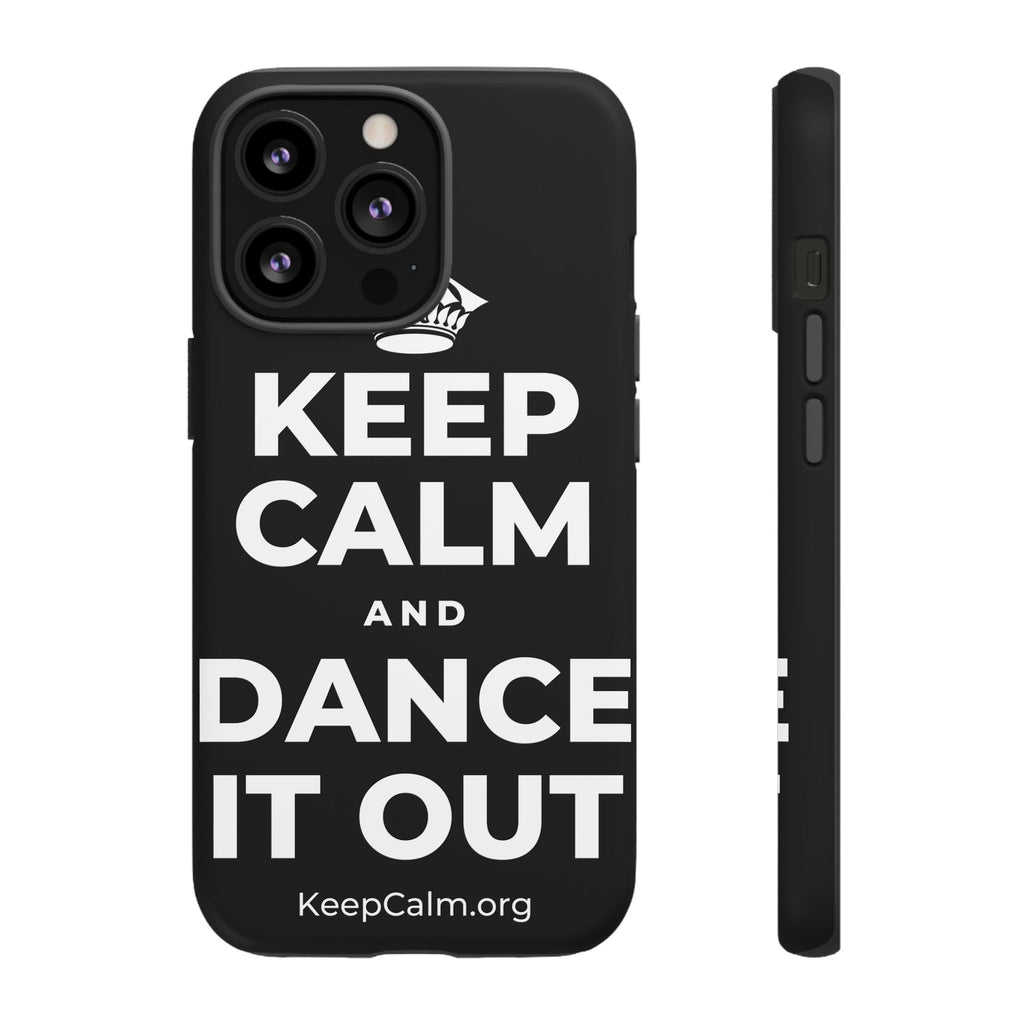 KEEP CALM AND DANCE IT OUT Phone Case