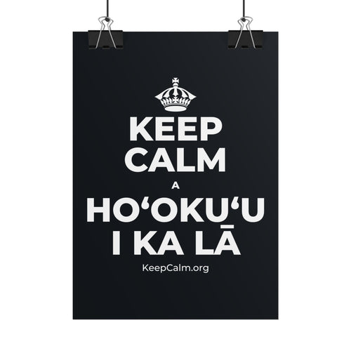KEEP CALM A HOʻOKUʻU I KA LĀ Poster (Dark)