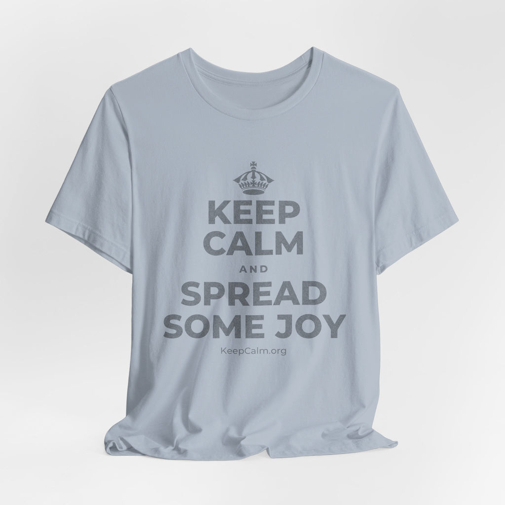 KEEP CALM AND SPREAD SOME JOY T-Shirt (White–Asphalt)