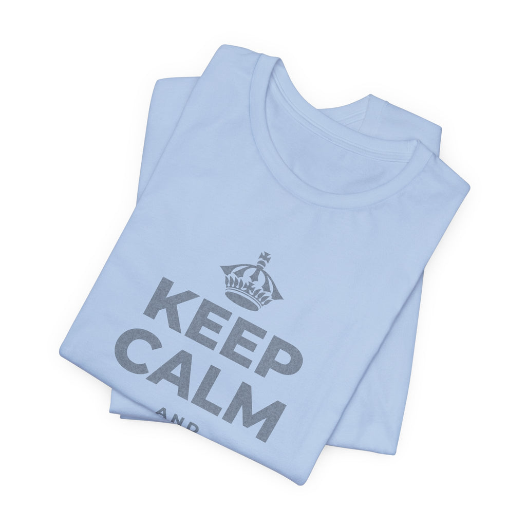 KEEP CALM AND MAKE IT RIGHT T-Shirt (Baby Blue–Silver)