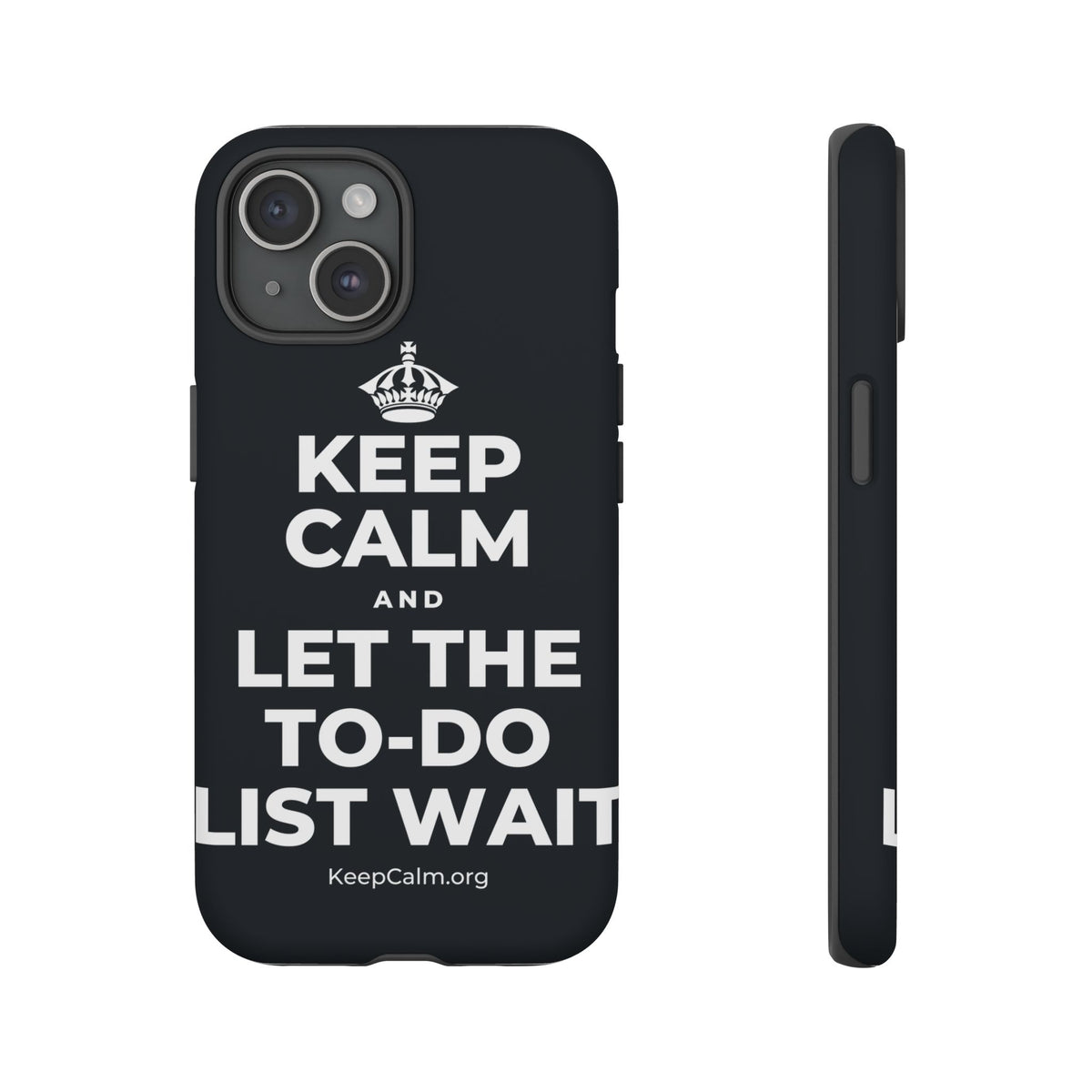 KEEP CALM AND LET THE TO-DO LIST WAIT Phone Case (Dark)
