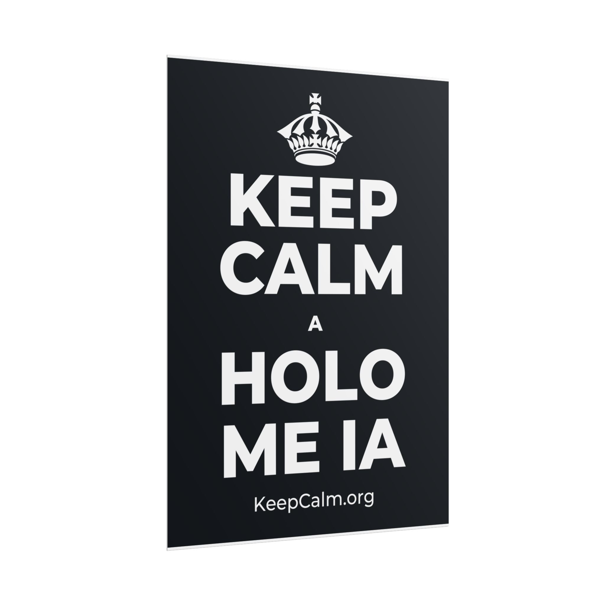 KEEP CALM A HOLO ME IA Poster (Dark)