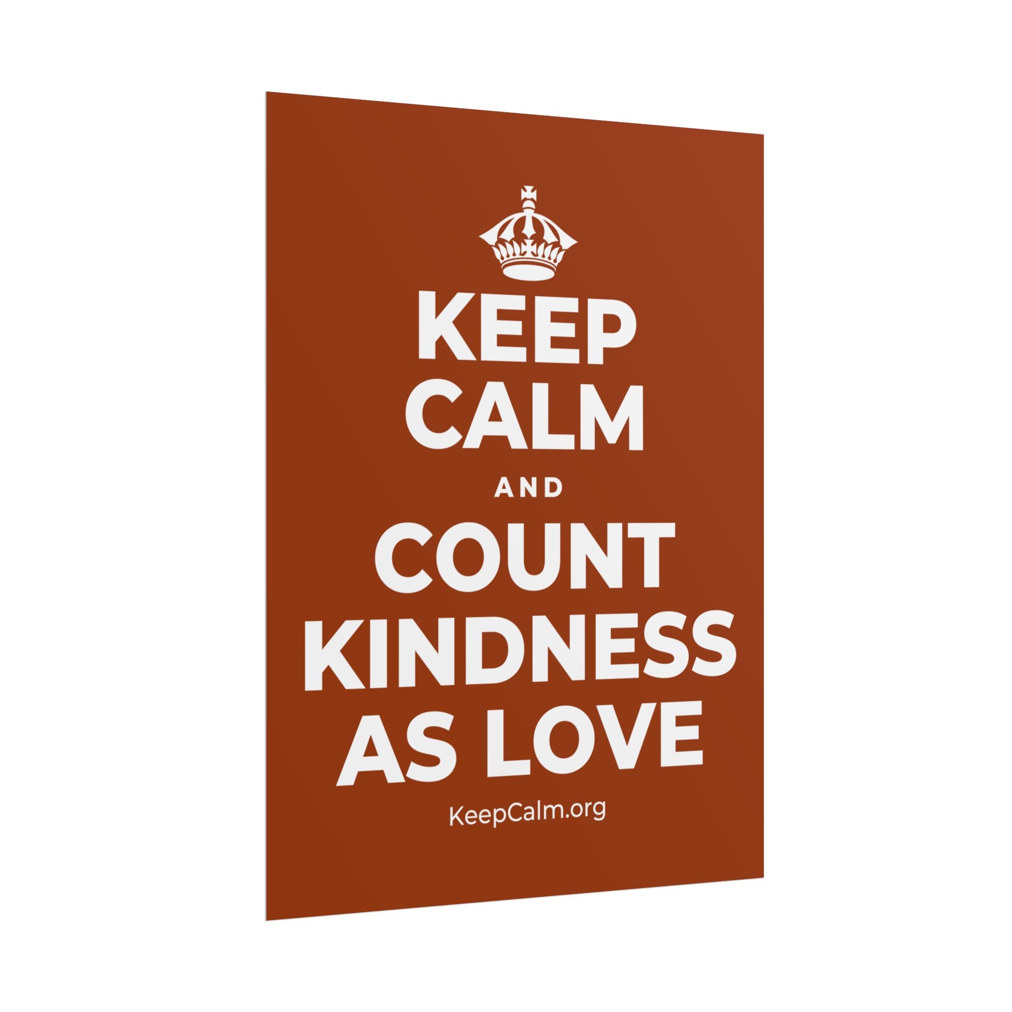KEEP CALM AND COUNT KINDNESS AS LOVE Poster