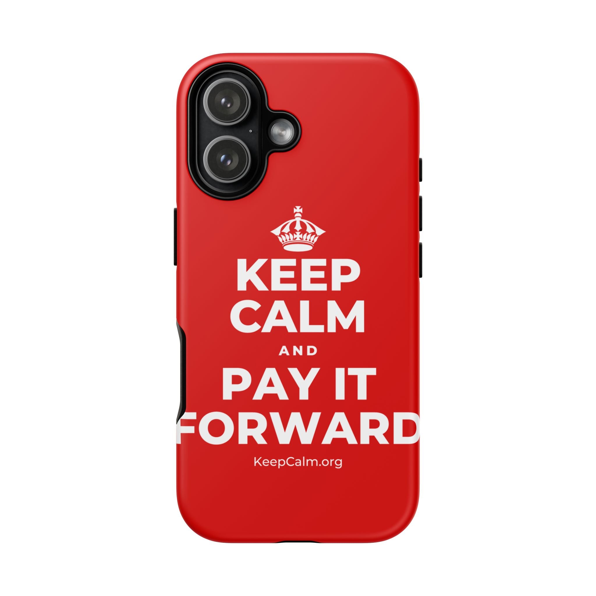 KEEP CALM AND PAY IT FORWARD Phone Case