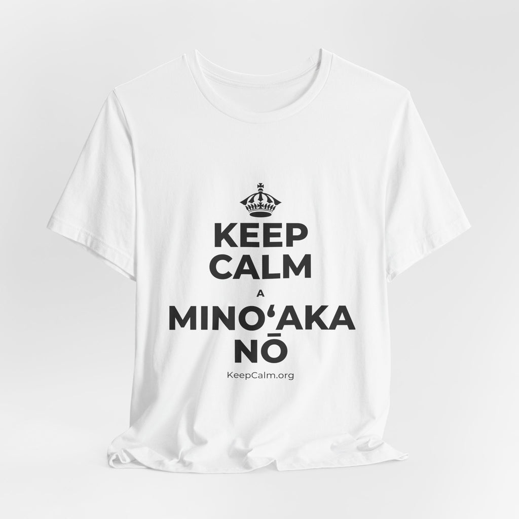 KEEP CALM A MINOʻAKA NŌ T-Shirt (White–Asphalt)
