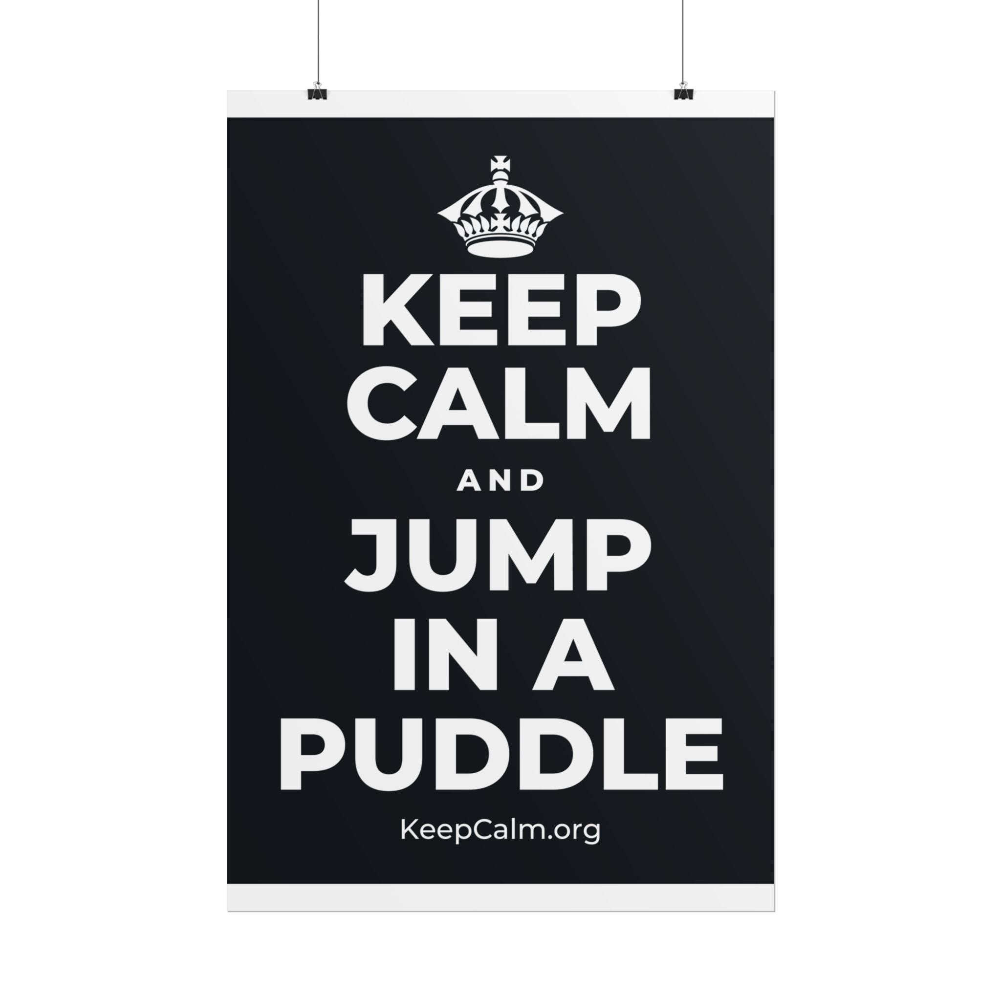 KEEP CALM AND JUMP IN A PUDDLE Poster (Dark)