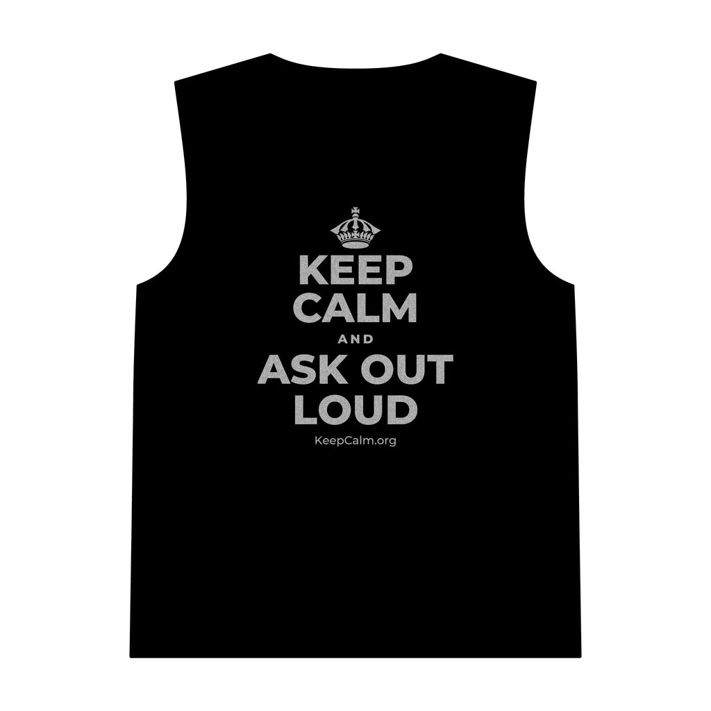 KEEP CALM AND ASK OUT LOUD Tank Top