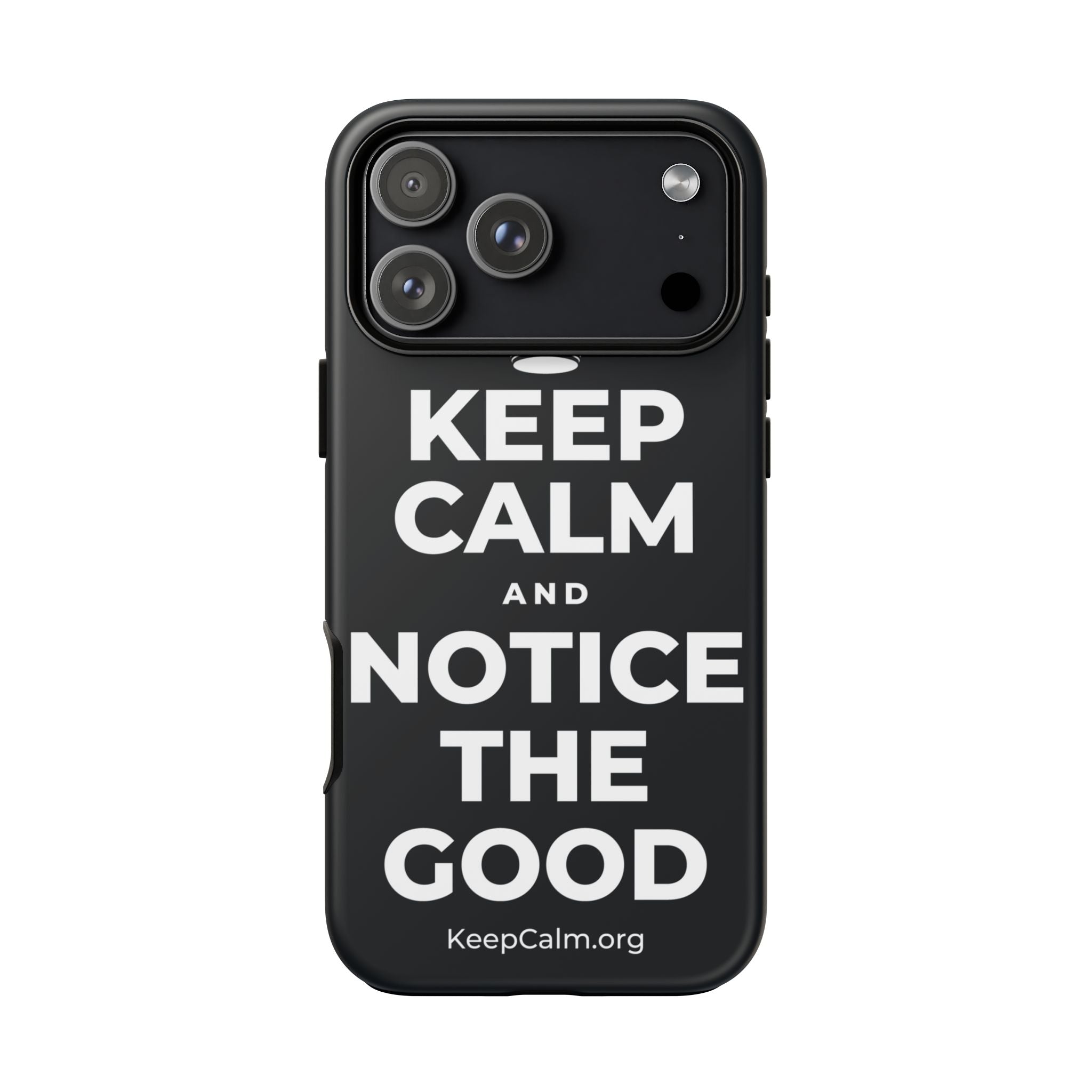 KEEP CALM AND NOTICE THE GOOD Phone Case (Dark)