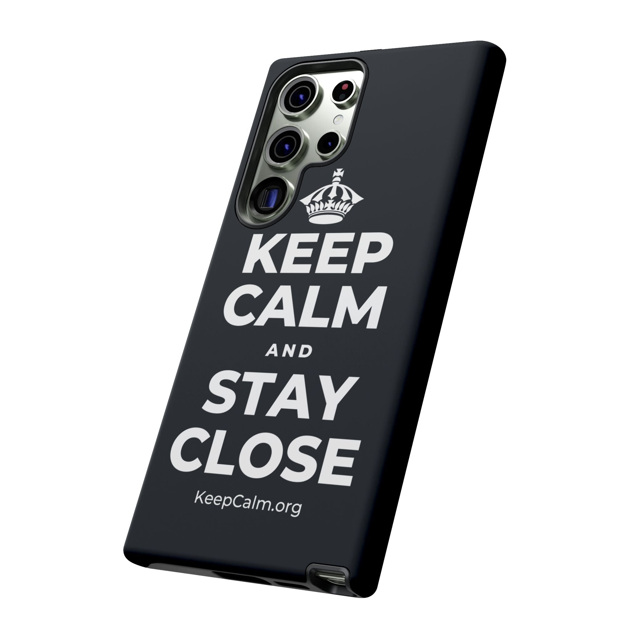 KEEP CALM AND STAY CLOSE Phone Case (Dark)