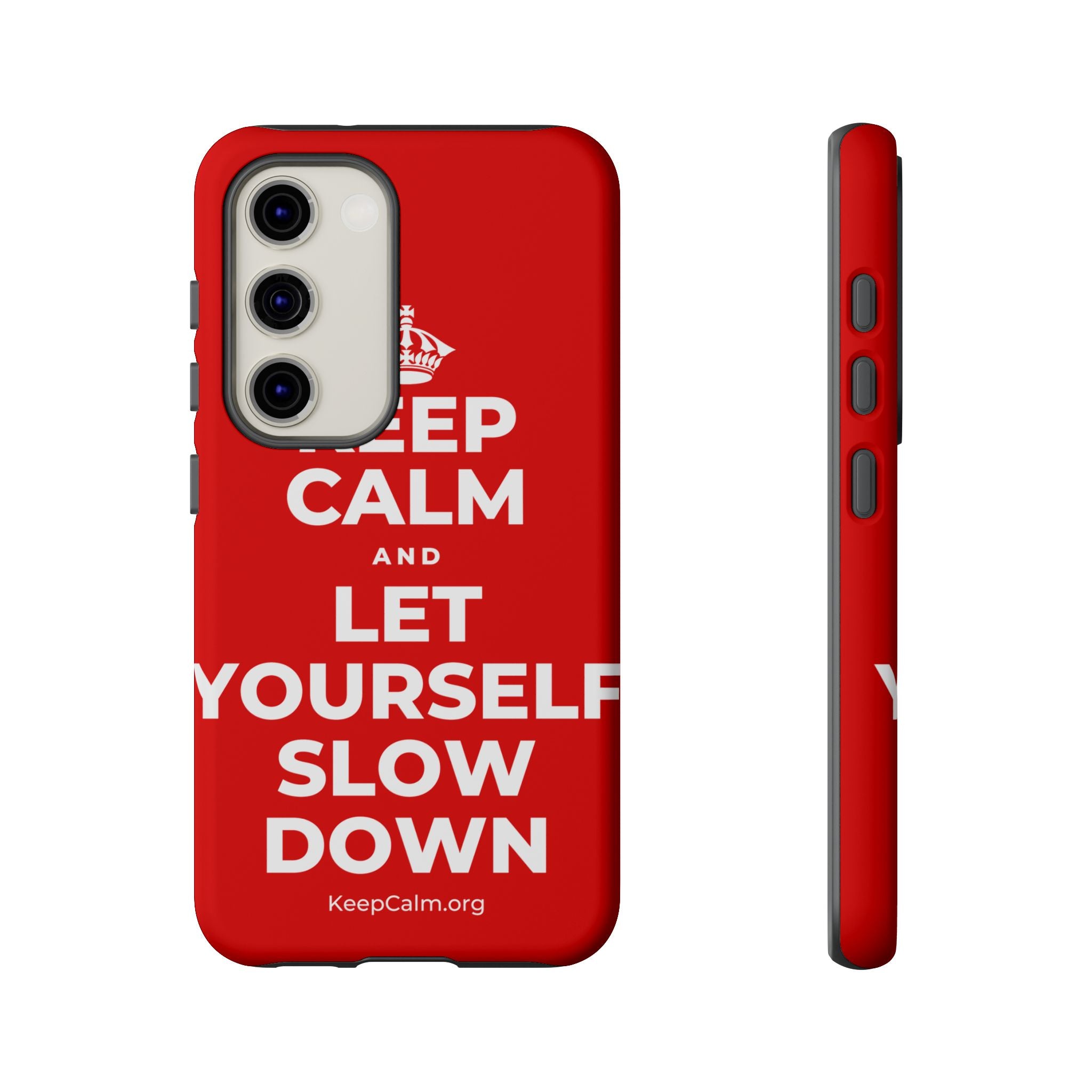 KEEP CALM AND LET YOURSELF SLOW DOWN Phone Case