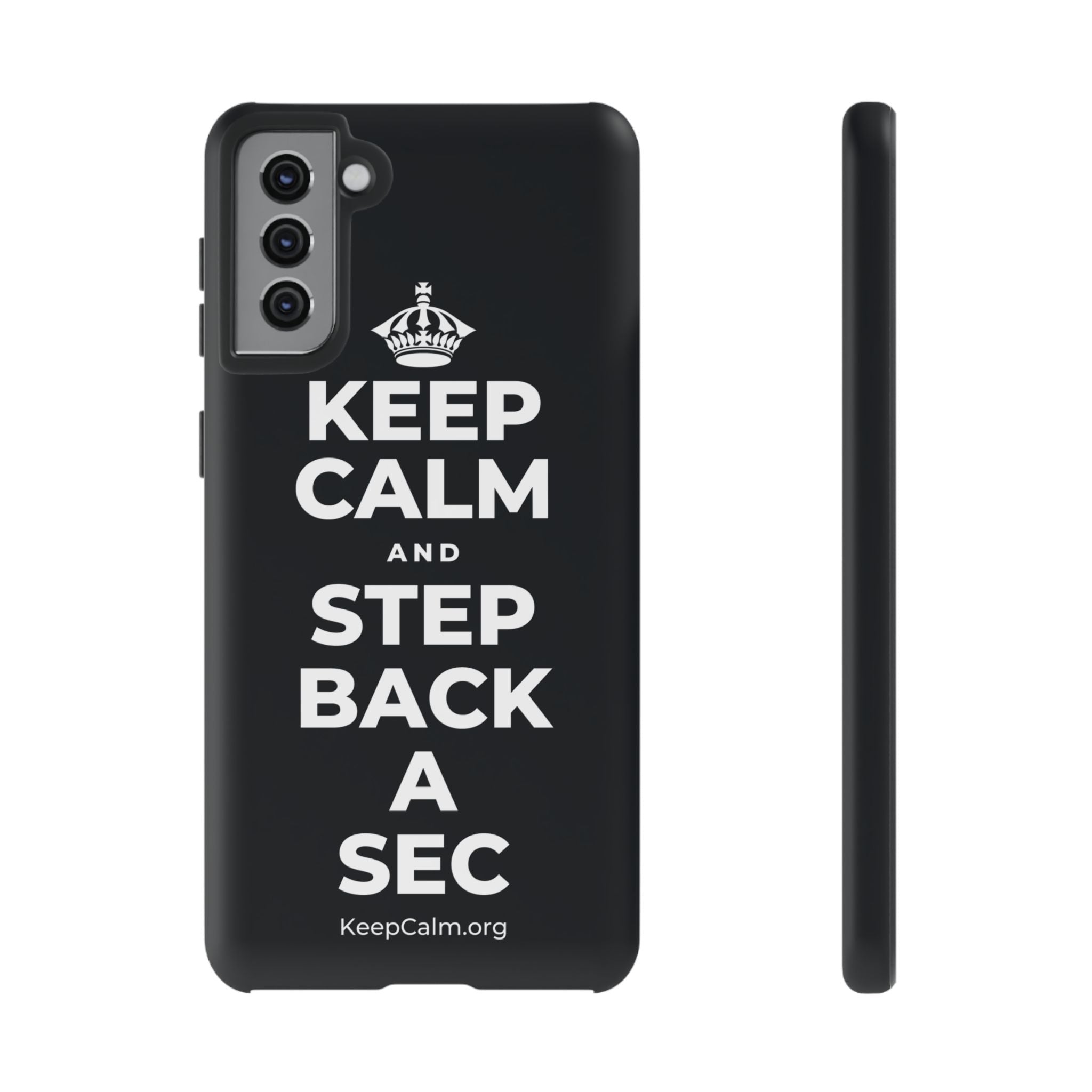 KEEP CALM AND STEP BACK A SEC Phone Case (Dark)